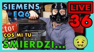 SIEMENS EQ6 - COŚ W NIM UMARŁO? - LIVE #36