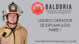 Liquido Gerador De Espuma (LGE) - Parte 1 - Baldoria Treinamento de Emergência Industrial