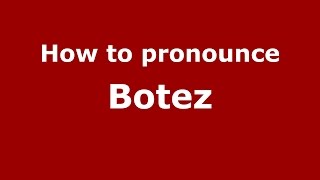 How to pronounce Botez