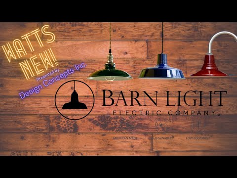 WATTS NEW! Barn Light Electric Co.