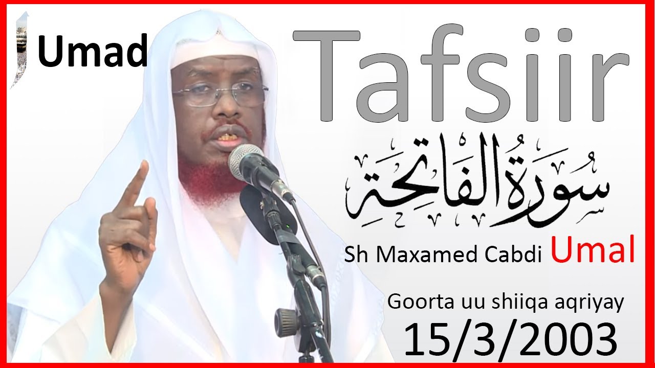 Tafsiir suuratul faatixa┇Sh Maxamed Cabdi Umal ⁴ᴷ┇Hal Umad
