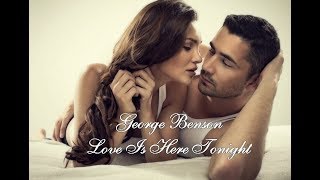 George Benson - Love Is Here Tonight HD Lyric Inglês/Português