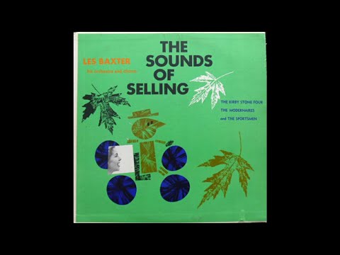 Les Baxter His Chorus And Orchestra - The Sounds Of Selling  (FULL ALBUM) 1961