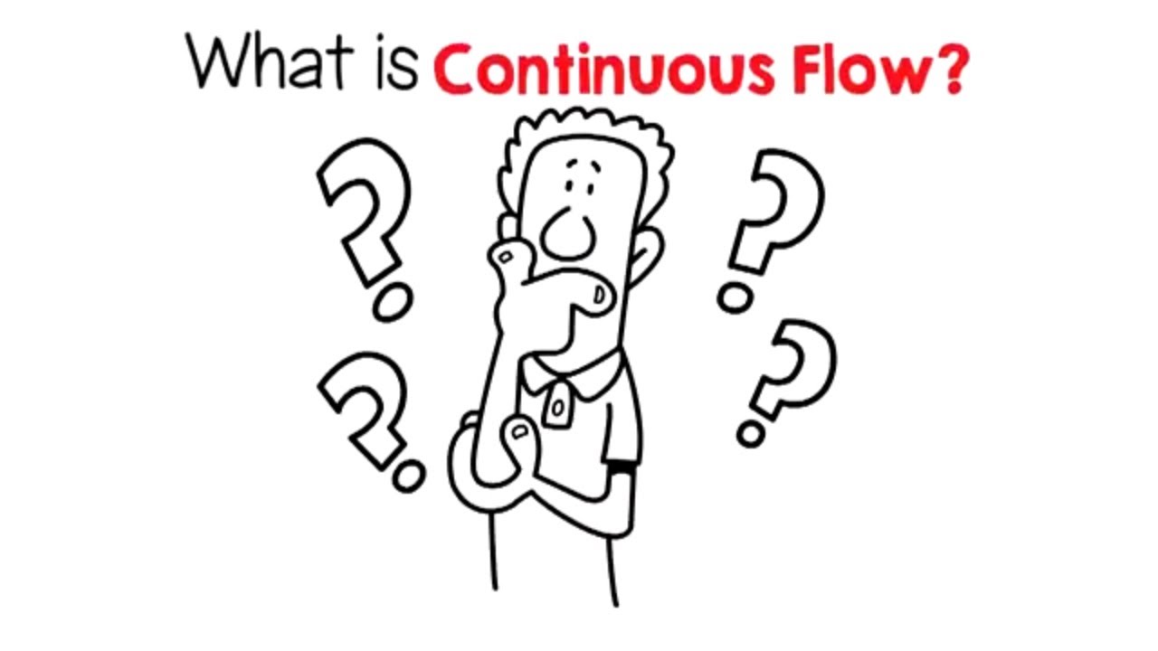 What is Continuous Flow