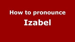 How to pronounce Izabel