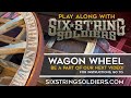 Wagon Wheel Play Along With Us To Be A Part Of Our Next Video