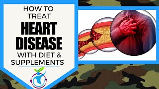 HEART DISEASE - Natural TREATMENT With Diet & Supplements