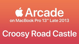 Apple Arcade: Crossy Road Castle on MacBook Pro 13-inch Late 2013