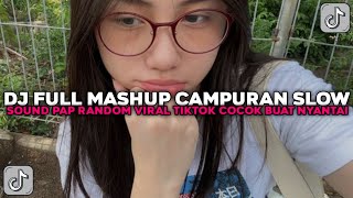Download lagu DJ FULL MASHUP CAMPURAN SLOW SOUND PAP RANDOM COCOK BUAT NYANTAI VIRAL TIKTOK TERBARU 2025 !!! mp3