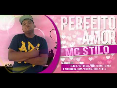 MC STILO - PERFEITO AMOR - DJ RUST - LANÇAMENTO 2014