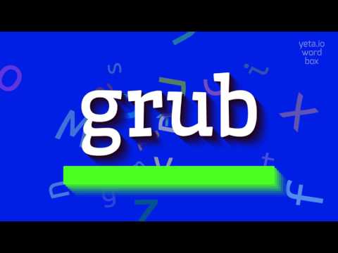 How to say "grub"! (High Quality Voices)