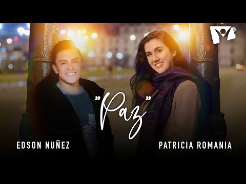 EDSON NUÑEZ, PATRICIA ROMANIA - PAZ (OFFICIAL VIDEO)