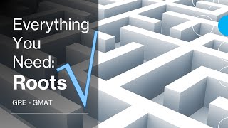 Everything You Need to Know About Roots - GRE / GMAT