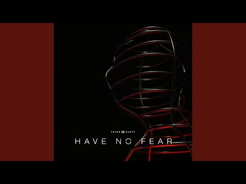 Have No Fear