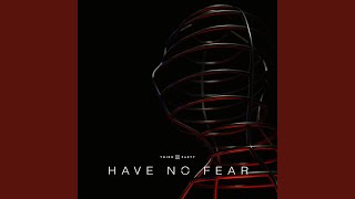 Have No Fear