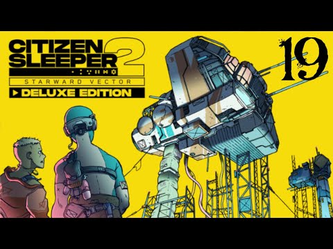 SB Plays Citizen Sleeper 2: Starward Vector 19 - Together