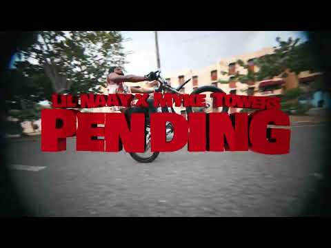 LIL NAAY X MYKE TOWERS - PENDING (VIDEO OFICIAL)