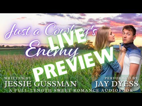 Live Audiobook preview - Jessie Gussman's Just a Cowboy's Enemy + Jay makes a... unique... sandwich!