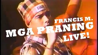 MGA PRANING (LIVE) 1993 | FRANCIS MAGALONA