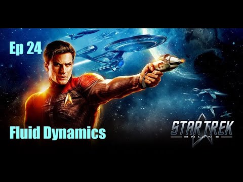 Star Trek Online - FED - Ep 24: Fluid Dynamics