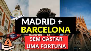 Quanto custa viajar para a Espanha Roteiro de 10 dias em Madrid e Barcelona