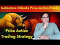 Indicators Chhodo Price Action Pakdo Price ActionTrading Strategy For All Market
