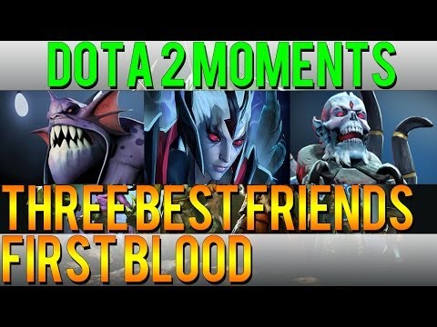 Dota 2 Moments - Three Best Friends First Blood