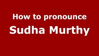 How to pronounce Sudha Murthy