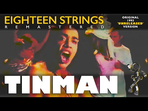 Tinman - Eighteen Strings 2022 Remaster (Original 1993 UnReleased Version)