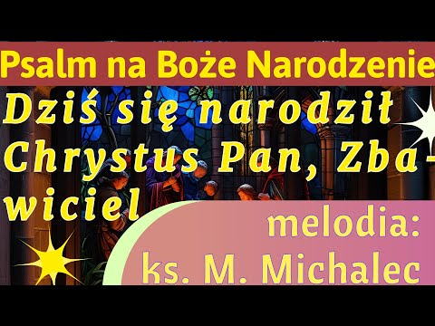 Dziś się narodził Chrystus Pan, Zbawiciel - tekst i melodia psalmu