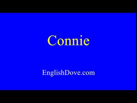 How to pronounce Connie in American English.