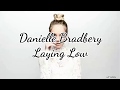 Danielle Bradbery - Laying Low (Lyrics)