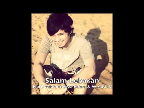 W A R I S Feat Mark Adam and Eyza Bahra   Salam Lebaran