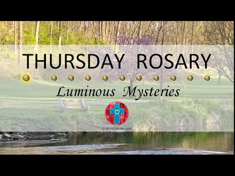 Thursday Rosary • Luminous Mysteries of the Rosary 💚 May 9, 2024 VIRTUAL ROSARY - MEDITATION