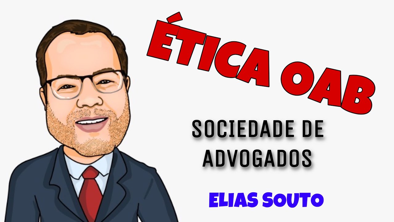 Ética OAB - Aula - Sociedade de Advogados - ELIAS SOUTO