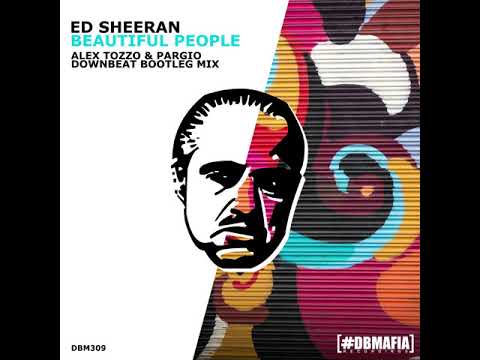 Ed Sheeran - Beautiful People (Alex Tozzo & Pargio Downbeat Remix) [Extended]
