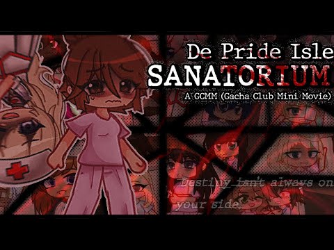 {????} DE PRIDE ISLE SANATORIUM {????}//FULL GCMM//GACHA CLUB