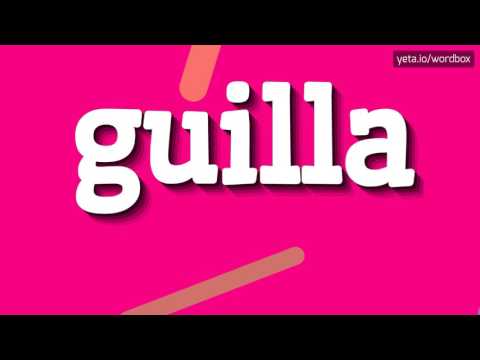 GUILLA - HOW TO PRONOUNCE IT!?