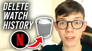 How To Delete Watch History On Netflix - Full Guide