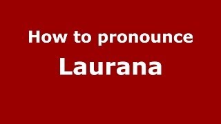 How to pronounce Laurana