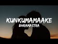 Kunkumamaake (Lyrics) - Bhramastra |(Malayalam)
