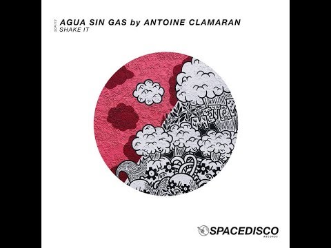 Agua Sin Gas By Antoine Clamaran - Shake It (Original Vocal Mix)
