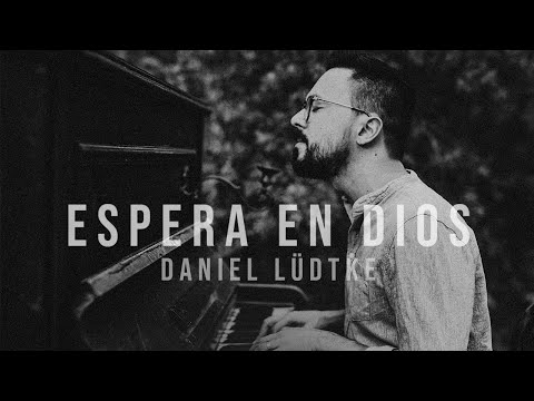 Espera en Dios (salmo 42) - Daniel Lüdtke