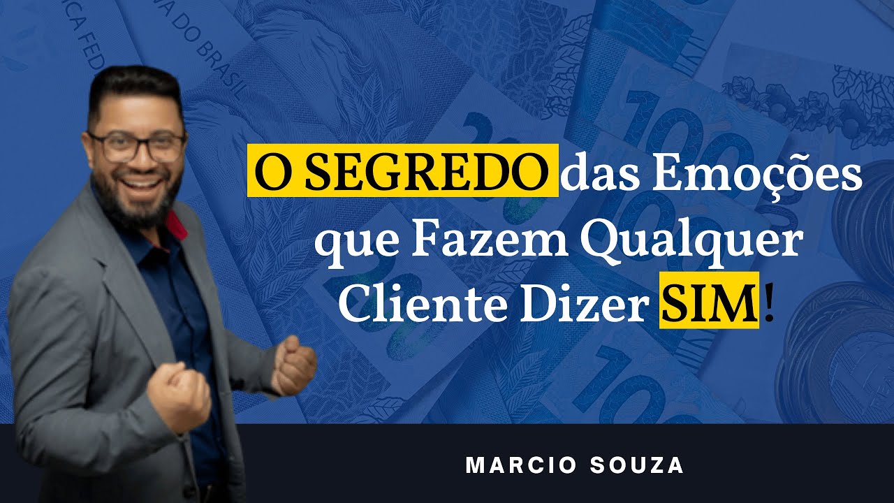 O Segredo das Emoções que Fazem Qualquer Cliente Dizer SIM!
