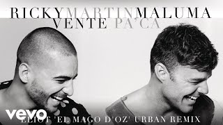 Ricky Martin - Vente Pa&#39; Ca (Eliot &#39;El Mago D&#39;Oz&#39; Urban Remix)[Cover Audio] ft. Maluma