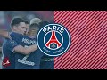 Paris Saint-Germain 2022 Goal Song