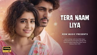 Download lagu 🎵 TERA NAAM LIYA | Bollywood Romantic Song 2025 | MSW Music Hindi Presents 🎵 mp3