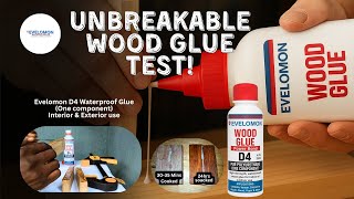 Evelomon PUR Polyurethane D4 Wood Glue Test | Unbreakable Strength Experiment!