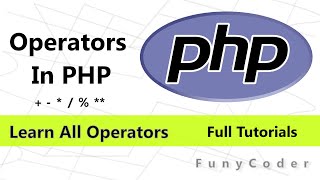 Operators in Php | PHP Tutorial | PHP Full Course with funy coder #funycoder