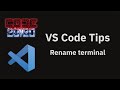 VS Code Tips Rename Terminal